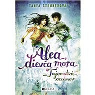 Alea, dievča mora 3 – Tajomstvá oceánov - Tanya Stewnerová