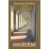 Opuštěni - Stanislav Struhar