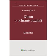 Zákon o ochraně ovzduší. Komentář - Pavla Bejčková