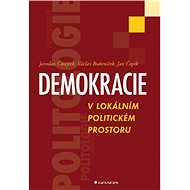 Democracy in the local political space - Jaroslav Čmejrek
