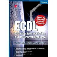 ECDL - Beginner's guide and exam preparation - Tomáš Barvíř