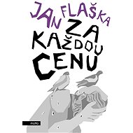 Za každou cenu - Jan Flaška
