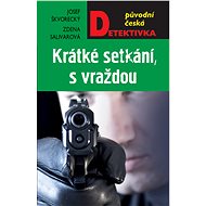 Krátké setkání, s vraždou - Josef Škvorecký