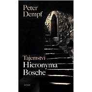 Tajemství Hieronyma Bosche - Peter Dempf