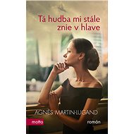 Tá hudba mi stále znie v hlave - Agnes Martin-Lugand