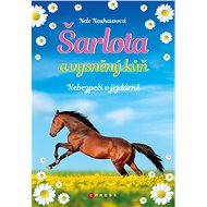 Šarlota a vysněný kůň 2: Nebezpečí v jízdárně - Nele Neuhaus