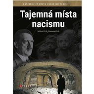 Tajemná místa nacismu - Milan Plch
