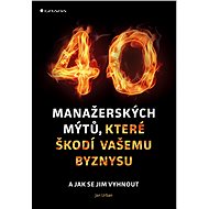 40 management myths that hurt your business - Jan Urban