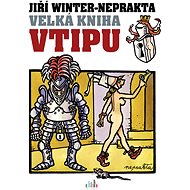 The Big Book of Jokes - Jiří Winter-Neprakta - Jiří Winter-Neprakta