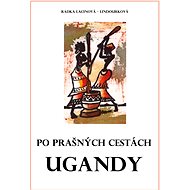 Po prašných cestách Ugandy - Radka Lacinová - Lindourková