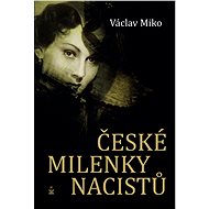 České milenky nacistů - Václav Miko