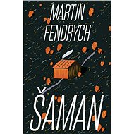 Šaman - Martin Fendrych