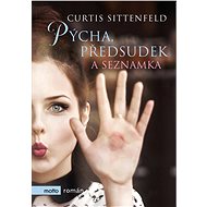 Pýcha, předsudek a seznamka - Curtis Sittenfeldová