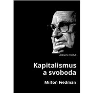 Kapitalismus a svoboda - Milton Friedman