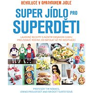Super jídlo pro Superděti - Profesor Tim Noakes