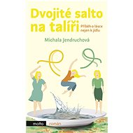 Dvojité salto na talíři - Michala Jendruchová