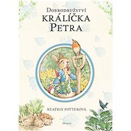 Dobrodružství králíčka Petra - Beatrix Potterová