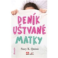 Deník uštvané matky - Suzy K. Quinn