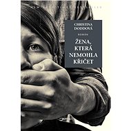 Žena, která nemohla křičet - Christina Doddová