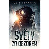Světy za obzorem - Julie Nováková