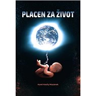 Placen za život - Karel Keslly Mazánek