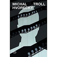 Trol - Michal Hvorecký