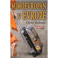 Mimoevropan v Evropě - Dieter Bednarz