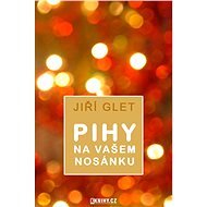 Pihy na vašem nosánku - Jiří Glet
