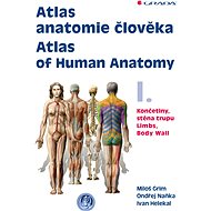 Atlas of Human Anatomy I. - Atlas of Human Anatomy I. - Miloš Grim