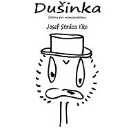 Dušinka - Josef Stráca Ilko