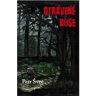 Otrávené duše - Petr Švec
