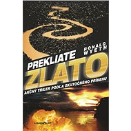 Prekliate zlato - Ronald Wyeth