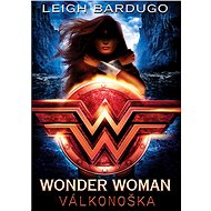 Wonder Woman: Válkonoška - Leigh Bardugo