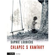 Chlapec s kamínky - Sophie Loubiere