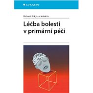 Pain management in primary care - Richard Rokyta