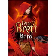 Jádro - Peter V. Brett