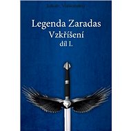 Legenda Zaradas: Vzkříšení, díl 1. - Jakub Volšanský