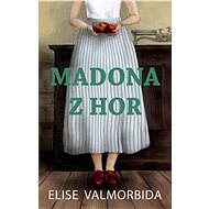 Madona z hor - Elise Valmorbida