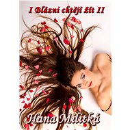 I Blázni chtějí žít II - Hana Militká