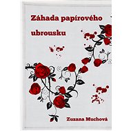 Záhada papírového ubrousku - Zuzana Muchová-Daxnerová