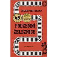 Podzemní železnice - Colson Whitehead