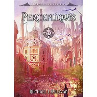 Percepliquis - Michael J. Sullivan