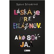 Láska je pre bláznov. Ako som ja. - Sabine Schoderová