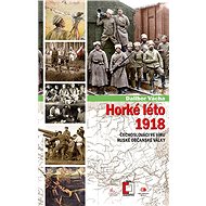 Horké léto 1918 - Dalibor Vácha
