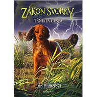 Zákon svorky 4: Tŕnistá cesta - Erin Hunterová
