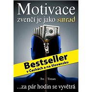 Motivace zvenčí je jako smrad - Ivo Toman