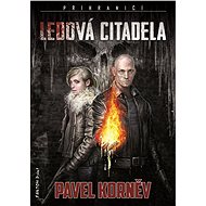 Ledová Citadela - Pavel Korněv