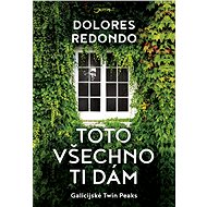 Toto všechno ti dám - Dolores Redondo