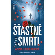 Šťastně až do smrti - Anna Ekbergová