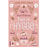 Život zn. Hygge - Rosie Blakeová